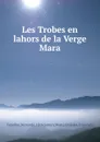 Les Trobes en lahors de la Verge Mara - Bernardo Fenoliar