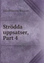 Strodda uppsatser, Part 4 - Alfred Ossian Winroth