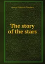 The story of the stars - George Frederick Chambers