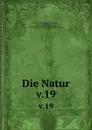 Die Natur. v.19 - Otto Eduard Vincenz Ule