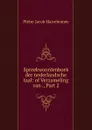 Spreekwoordenboek der nederlandsche taal: of Verzameling van ., Part 2 - Pieter Jacob Harrebomée