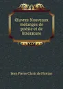 OEuvres Nouveaux melanges de poesie et de litterature - Jean Pierre Claris de Florian