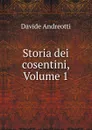 Storia dei cosentini, Volume 1 - Davide Andreotti