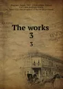 The works . 3 - Joseph Bingham