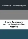 A New Geography on the Comparative Method - John Miller Dow Meiklejohn