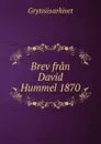 Brev fran David Hummel 1870 - Grytnäsarkivet