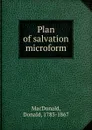 Plan of salvation microform - Donald MacDonald