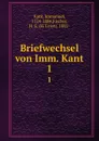 Briefwechsel von Imm. Kant. 1 - Immanuel Kant