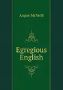 Egregious English - Angus McNeill