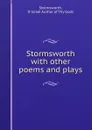 Stormsworth with other poems and plays - O Israel Author of Thy Gods Stormsworth