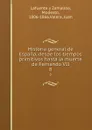 Historia general de Espana, desde los tiempos primitivos hasta la muerte de Fernando VII. 8 - Modesto Lafuente y Zamalloa