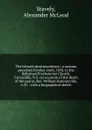 The blessed dead microform : a sermon preached October sixth, 1878, in the Reformed Presbyterian Church, Cornwallis, N.S. on occasion of the death of the pastor, Rev. William Sommerville, A.M. : with a biographical sketch - Alexander McLeod Stavely