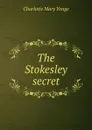 The Stokesley secret - Charlotte Mary Yonge