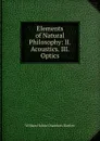 Elements of Natural Philosophy: II. Acoustics. III. Optics - William Holms Chambers Bartlett