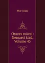 Osszes muvei: Nemzeti kiad, Volume 45 - Maurus Jókai