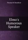 Elmo.s Humorous Speaker - Thomas W. Handford