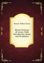 Eleven Orations of Cicero: With Introduction, Notes and Vocabulary - Marcus Tullius Cicero
