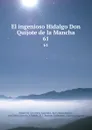El ingenioso Hidalgo Don Quijote de la Mancha. 61 - Miguel de Cervantes Saavedra