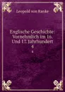 Englische Geschichte: Vornehmlich im 16. Und 17. Jahrhundert. 4 - Leopold von Ranke