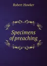 Specimens of preaching - Robert Hawker