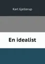 En idealist - Karl Gjellerup