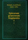 Epicorum graecorum fragmenta. 1 - Gottfried Kinkel