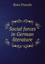 Social forces in German literature - Kuno Francke