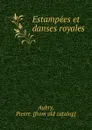 Estampees et danses royales - Pierre Aubry