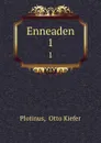 Enneaden. 1 - Otto Kiefer Plotinus