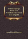 Some sayings from the Upanishads: done into English - Lionel David Barnett