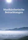 Musikasthetische Betrachtungen - Otto Neitzel