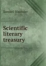 Scientific . literary treasury . - Samuel Maunder