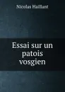 Essai sur un patois vosgien - Nicolas Haillant