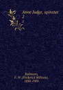 Anne Judge, spinster. 2 - Frederick William Robinson