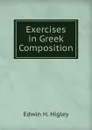 Exercises in Greek Composition - Edwin H. Higley