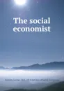 The social economist - George Gunton