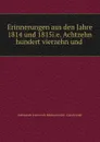 Erinnerungen aus den Jahre 1814 und 1815i.e. Achtzehn hundert vierzehn und . - Aleksandr Ivanovich Mikhailovskii-Danilevskii