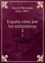 Espana vista por los extranjeros. 2 - José García Mercadal