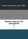 Espana vista por los extranjeros. 1 - José García Mercadal