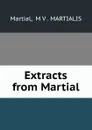 Extracts from Martial - M.V. Martialis Martial