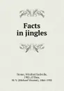 Facts in jingles - Winifred Sackville Stoner