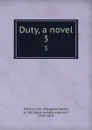 Duty, a novel. 3 - Margaret Wade Roberts