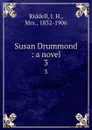 Susan Drummond : a novel. 3 - J. H. Riddell