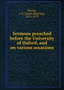 Sermons preached before the University of Oxford, and on various occasions - James Bowling Mozley
