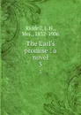The Earl.s promise : a novel. 3 - J. H. Riddell