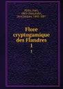 Flore cryptogamique des Flandres. 1 - Jean Kickx