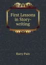 First Lessons in Story-writing - Barry Pain