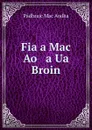 Fiaca Mac Ao   a Ua Broin - Pádhraic Mac Aodha