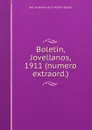 Boletin, Jovellanos, 1911 (numero extraord.) - Real Academia de la Historia Spain