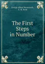 The First Steps in Number - George Albert Wentworth